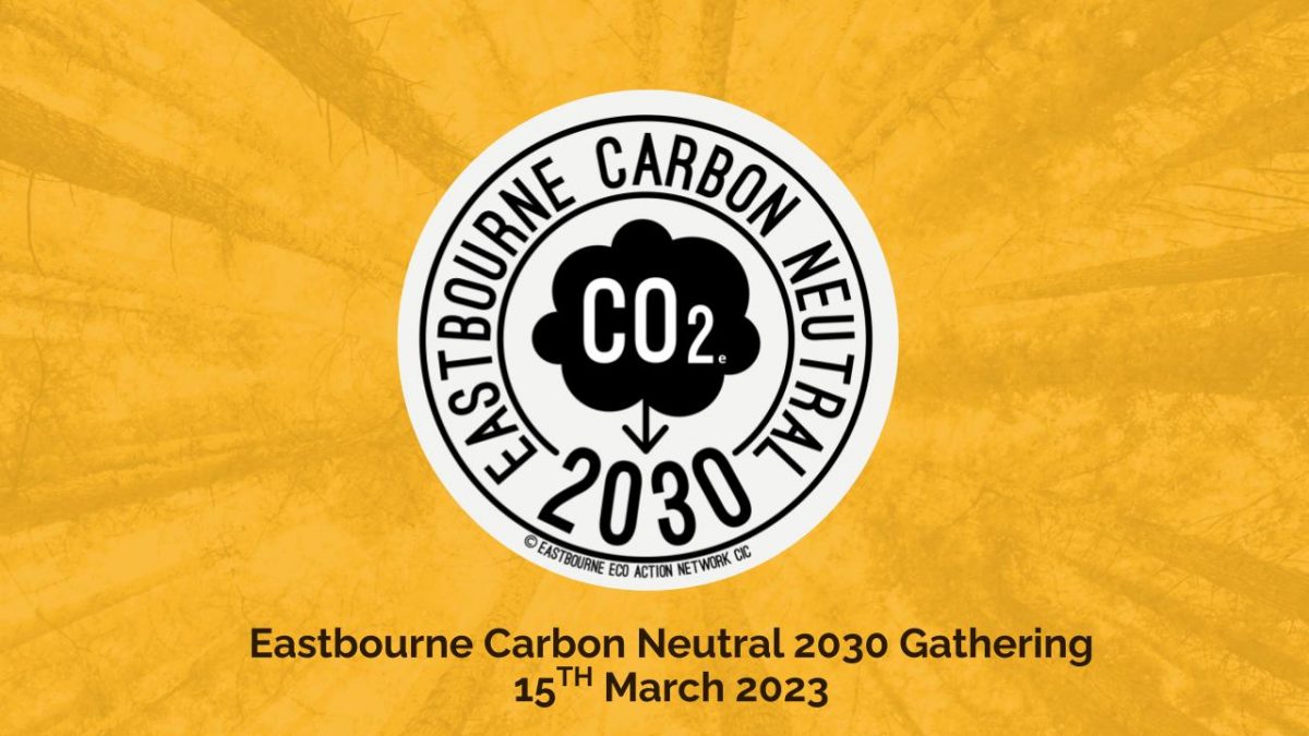 Eastbourne Carbon Neutral 2030 Gathering: a short summary